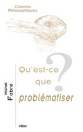 Cover: Qu'est-CE Que Problematiser? - Librarie Philosophique J. Vrin