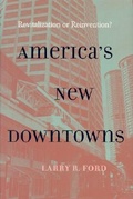 Cover: America's New Downtowns - Johns Hopkins University Press