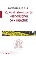Cover: Zukunftshorizonte katholischer Sexualethik - Verlag Herder