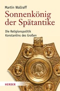 Cover: Sonnenk&ouml;nig der Sp&auml;tantike - Verlag Herder