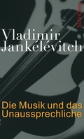 Cover: Die Musik und das Unaussprechliche - Suhrkamp