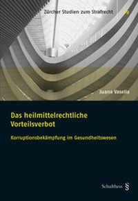 Abbildung von: Das heilmittelrechtliche Vorteilsverbot - Schulthess Juristische Medien