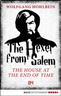 Cover: The Hexer from Salem - The House at the End of Time - Bastei L&uuml;bbe