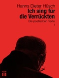 Cover: Ich sing f&uuml;r die Verr&uuml;ckten - Edition di&aacute; Bln