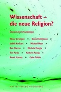Cover: Wissenschaft - die neue Religion? - Mattes Vlg