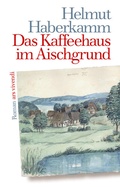 Cover: Das Kaffeehaus im Aischgrund - ars vivendi