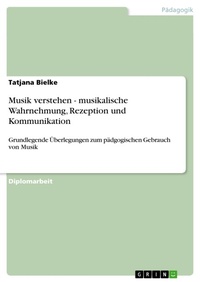Bild: Musik verstehen - musikalische Wahrnehmung, Rezeption und Kommunikation - Examicus Verlag