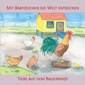Cover: Mit Babyzeichen die Welt entdecken: Tiere auf dem Bauernhof - Zwergensprache