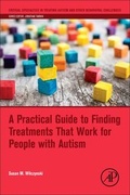 Cover: A Practical Guide to Finding Treatments That Work for People with Autism - Academic Press