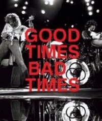 Enlarge image Cover: Good Time Bad Times: Led Zeppelin - a - Harry N. Abrams, Inc.