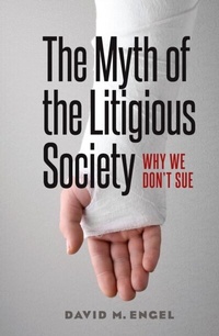 Abbildung von: Myth of the Litigious Society - University of Chicago Press