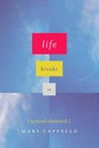 Cover: Life Breaks In - University of Chicago Press