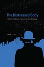 Cover: The Distressed Body - University of Chicago Press