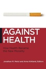 Cover: Against Health - New York University Press