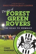 Cover: The Rise of Forest Green Rovers - CM & KK Cocks