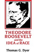Cover: Theodore Roosevelt and the Idea of Race - Louisiana State University Press