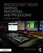 Cover: Broadcast News Writing, Reporting, and Producing - Routledge