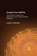 Cover: Created from NAFTA: The Structure, Function and Significance of the Treaty's Related Institutions - Routledge