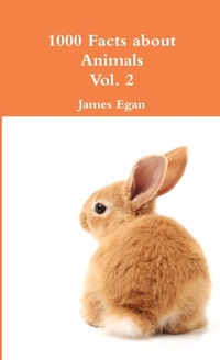 Abbildung von: 1000 Facts about Animals Vol. 2 - Lulu.com