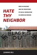 Cover: Hate Thy Neighbor - New York University Press