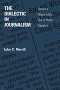 Cover: The Dialectic in Journalism - Louisiana State University Press