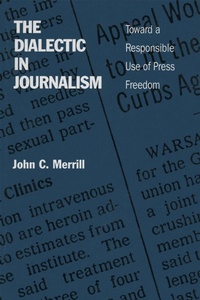 Enlarge image Cover: The Dialectic in Journalism - Louisiana State University Press