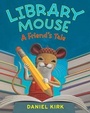 Cover: Library Mouse: A Friend's Tale - Harry N. Abrams, Inc.