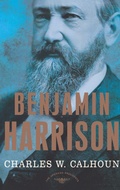 Cover: Benjamin Harrison - the American Presidents Series - St Martin's Press