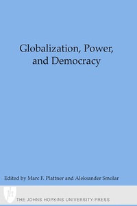 Enlarge image Cover: Globalization, Power, and Democracy - Johns Hopkins University Press