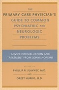 Cover: The Primary Care Physician's Guide to Common Psychiatric and Neurologic Problems - Johns Hopkins University Press
