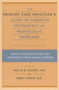 Enlarge image Cover: The Primary Care Physician's Guide to Common Psychiatric and Neurologic Problems - Johns Hopkins University Press