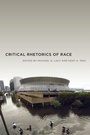 Cover: Critical Rhetorics of Race - New York University Press