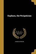 Cover: Euphues, the Peripatician - Wentworth Press
