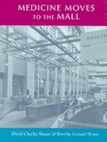 Cover: Medicine Moves to the Mall - Johns Hopkins University Press