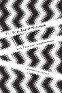 Enlarge image Cover: The Post-Racial Mystique - New York University Press