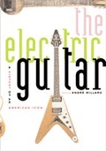 Cover: The Electric Guitar - Johns Hopkins University Press