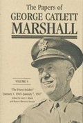 Cover: The Papers of George Catlett Marshall - Johns Hopkins University Press
