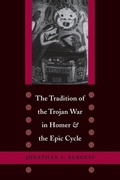 Cover: The Tradition of the Trojan War in Homer and the Epic Cycle - Johns Hopkins University Press