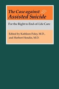 Cover: The Case against Assisted Suicide - Johns Hopkins University Press