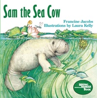 Enlarge image Cover: Sam the Sea Cow - Bloomsbury U.S.A. Children's Books
