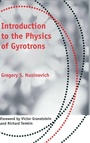 Cover: Introduction to the Physics of Gyrotrons - Johns Hopkins University Press