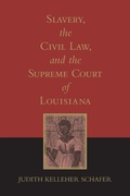 Bild: Slavery, the Civil Law, and the Supreme Court of Louisiana - Louisiana State University Press