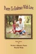 Cover: Poetry to Embrace with Love Book Three - Lulu.com