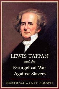 Abbildung von: Lewis Tappan and the Evangelical War against Slavery - Louisiana State University Press