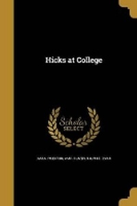 Enlarge image Cover: Hicks at College - Wentworth Press