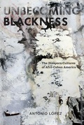 Cover: Unbecoming Blackness - New York University Press