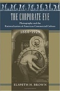 Cover: The Corporate Eye - Johns Hopkins University Press