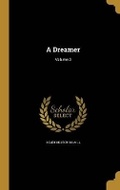 Cover: A Dreamer; Volume 3 - Wentworth Press