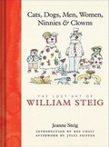 Cover: Cats, Dogs, Men, Women, Ninnies & Clowns: The Lost Art of William Steig - Abrams