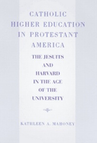 Abbildung von: Catholic Higher Education in Protestant America - Johns Hopkins University Press